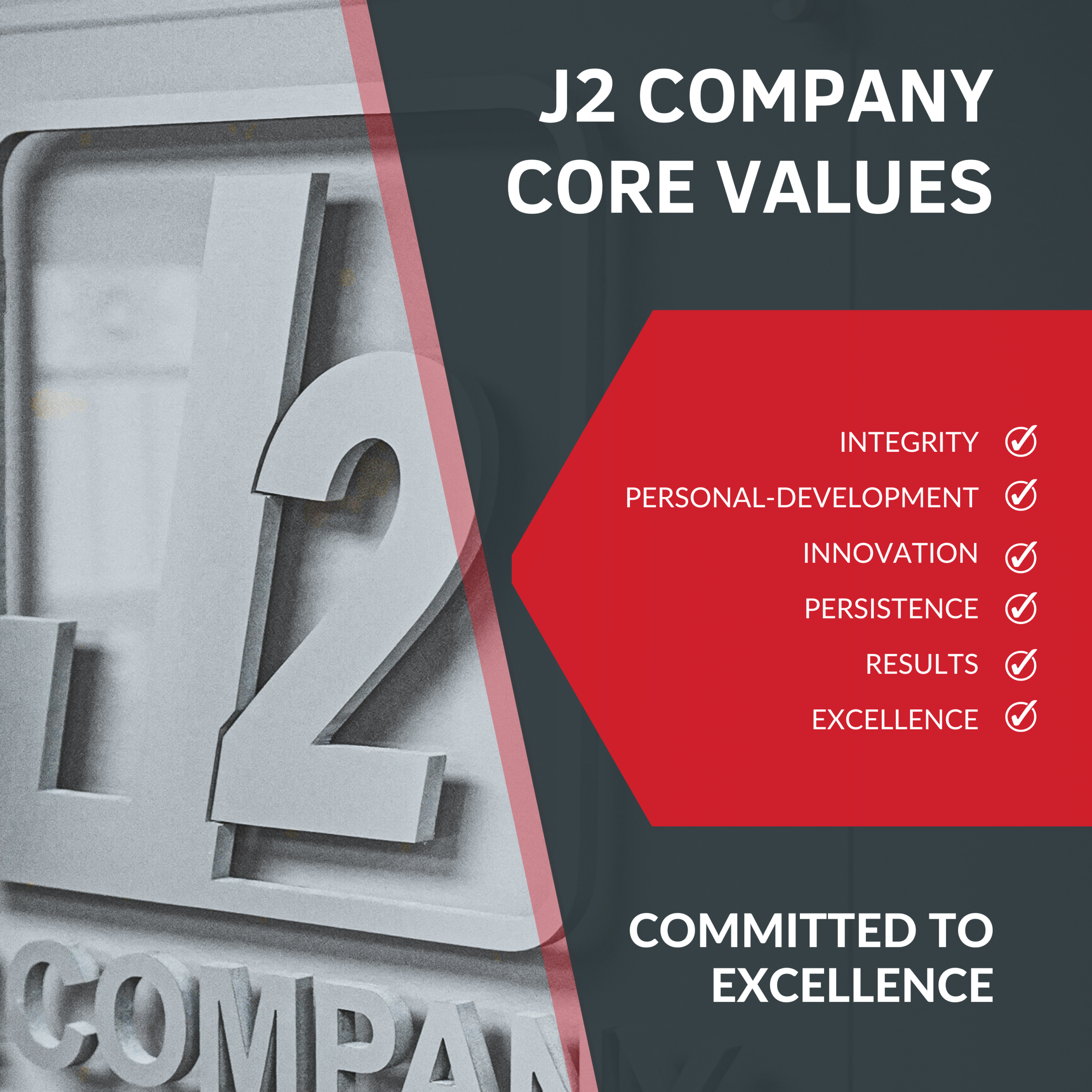 Our Core Values J2 Company | Core Values